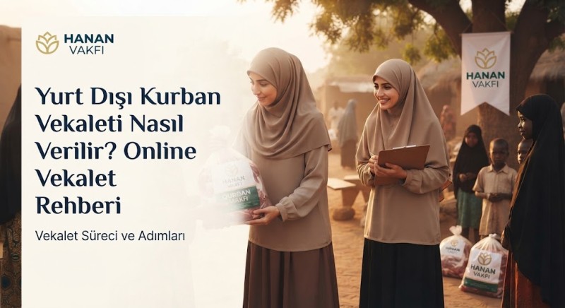 Yurt Dışı Kurban Vekaleti Nasıl Verilir? Online Vekalet Rehberi